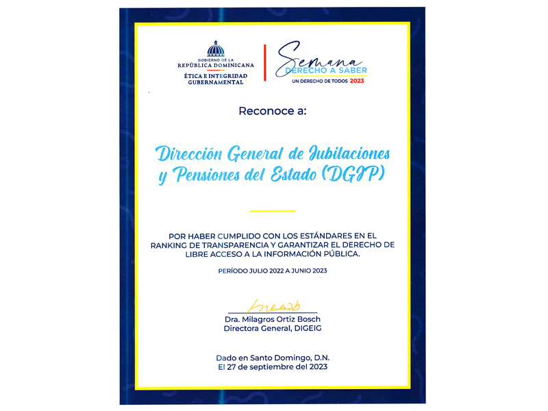 La Dirección General de Jubilaciones y Pensiones a Cargo del Estado (DGJP) obtuvo un reconocimiento por parte de la Dirección de Ética e Integridad Gubernamental (DIGEIG), por haber cumplido con los estándares en el ranking de transparencia y garantizar el libre acceso a la información pública.